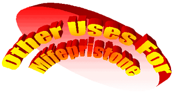 Other Uses For Mifepristone