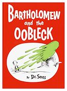 Bartholomew and the Oobleck