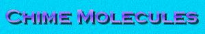 Chemical Molecules - Chime Format