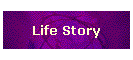 Life Story