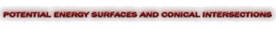 Potential Energy Surfaces and Conical Intersections