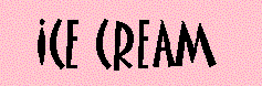 Ice Cream